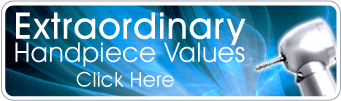extraordinary handpiece values!