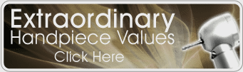 extraordinary handpiece values!